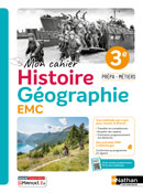 Mon cahier Histoire-G&eacute;ographie EMC - 3e Pr&eacute;pa-M&eacute;tiers - Ed. 2024